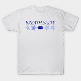 Breath Salty  sea glass and Starfish T-Shirt